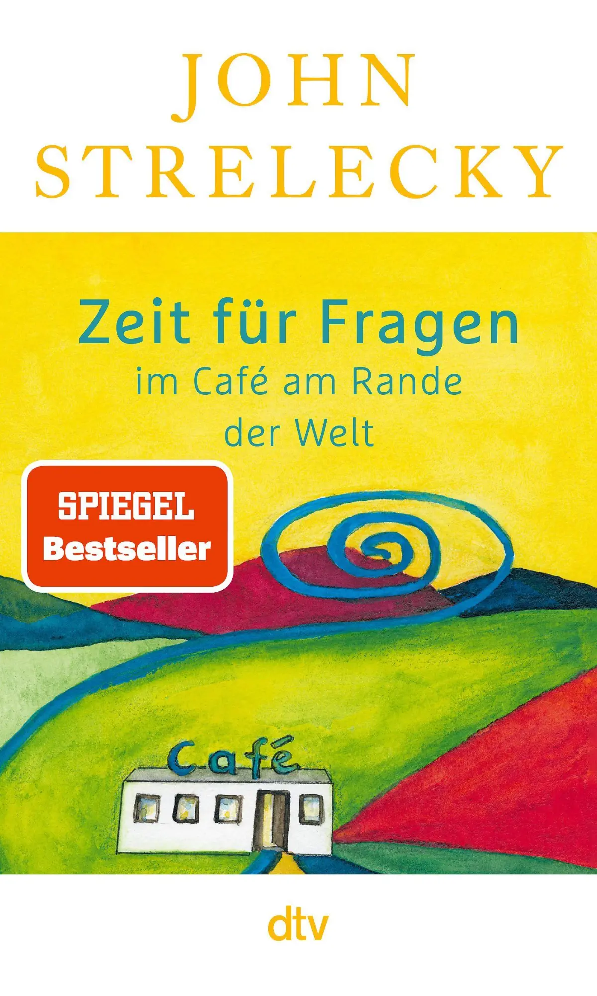 Cover: 9783423352765 | Zeit für Fragen im Café am Rande der Welt | John Strelecky | Buch