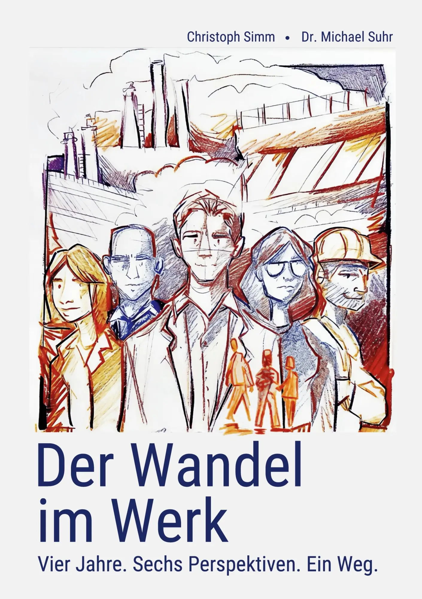 Cover: 9783696392765 | Der Wandel im Werk | Vier Jahre. Sechs Perspektiven. Ein Weg. | Buch