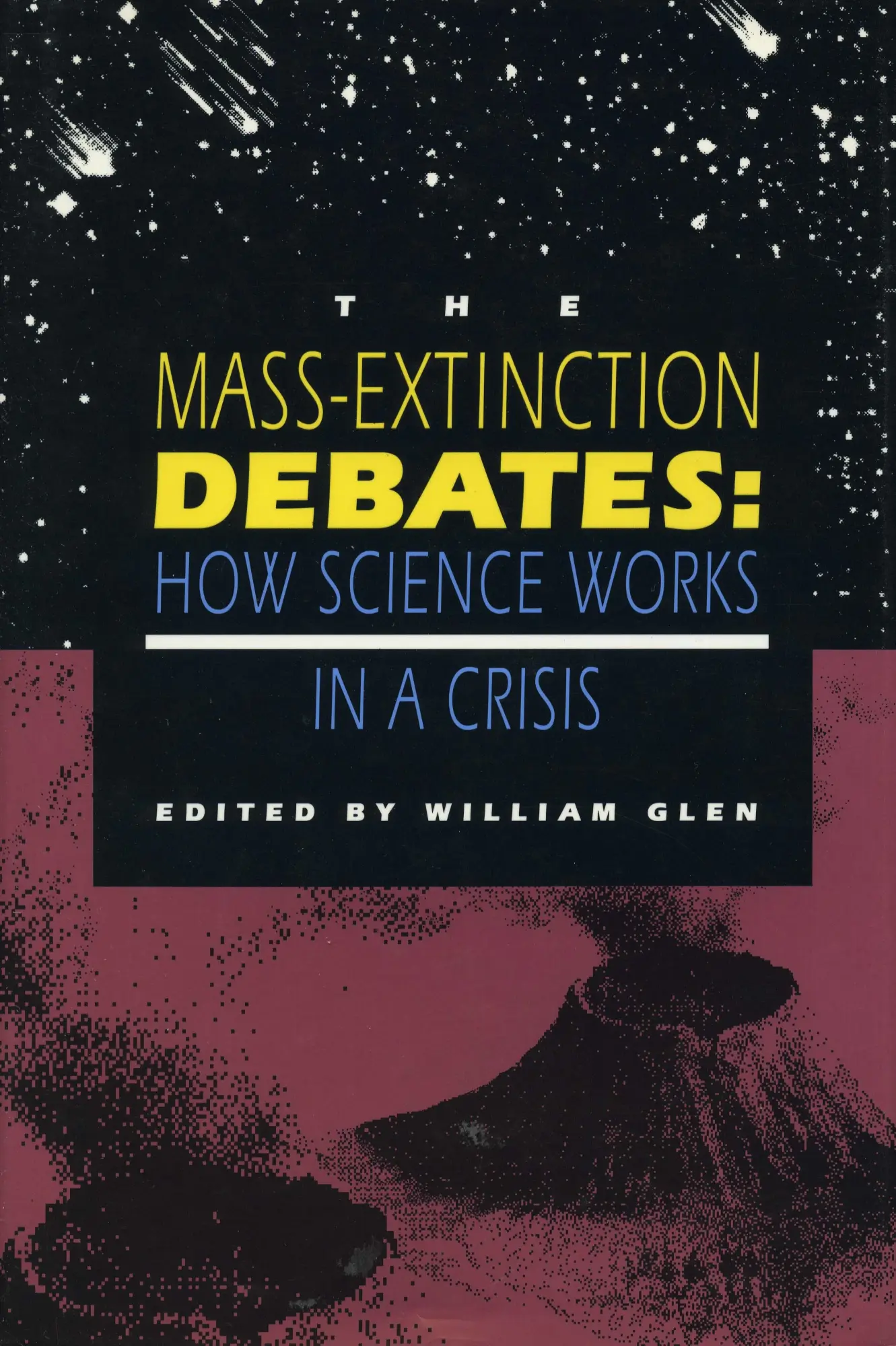 Cover: 9780804722865 | The Mass-Extinction Debates | How Science Works in a Crisis | Glen