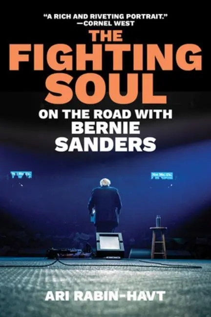 Cover: 9781324092865 | The Fighting Soul: On the Road with Bernie Sanders | Ari Rabin-Havt
