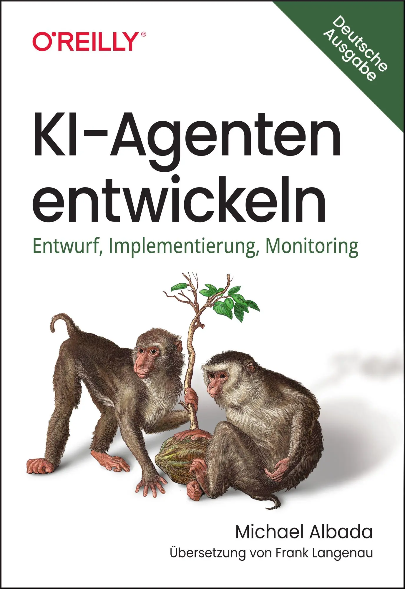 Cover: 9783960092865 | KI-Agenten entwickeln | Entwurf, Implementierung, Monitoring | Albada