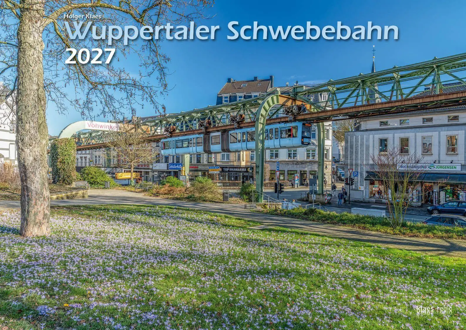 Cover: 9783965352865 | Wuppertaler Schwebebahn 2027 Bildkalender A3 Spiralbindung | Klaes
