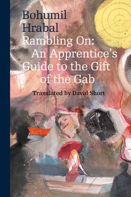 Cover: 9788024632865 | Rambling On | An Apprentice's Guide to the Gift of the Gab | Hrabal
