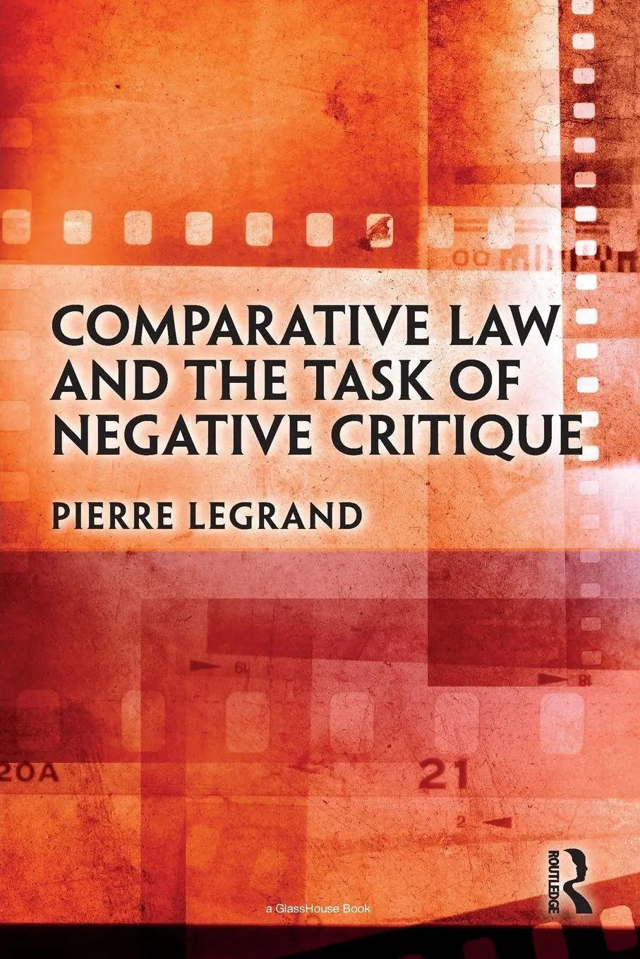 Cover: 9780367752965 | Comparative Law and the Task of Negative Critique | Pierre Legrand