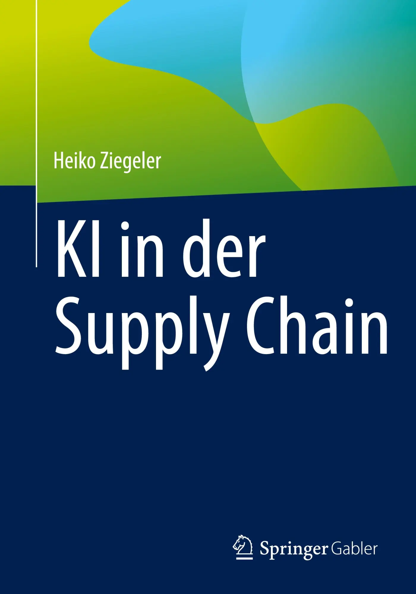 Cover: 9783658512965 | KI in der Supply Chain | Heiko Ziegeler | Taschenbuch | ix | Deutsch