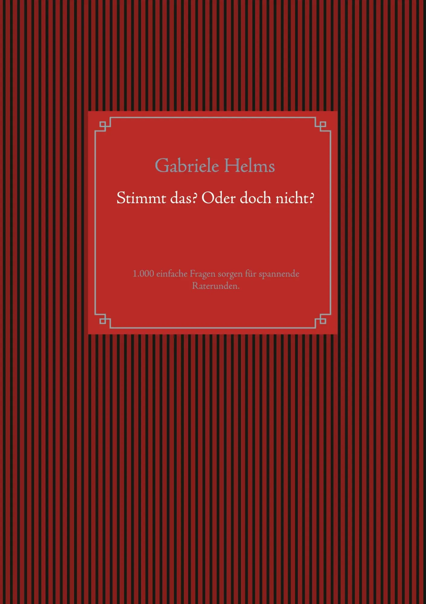 Cover: 9783751952965 | Stimmt das? Oder doch nicht? | Gabriele Helms | Taschenbuch | 140 S.