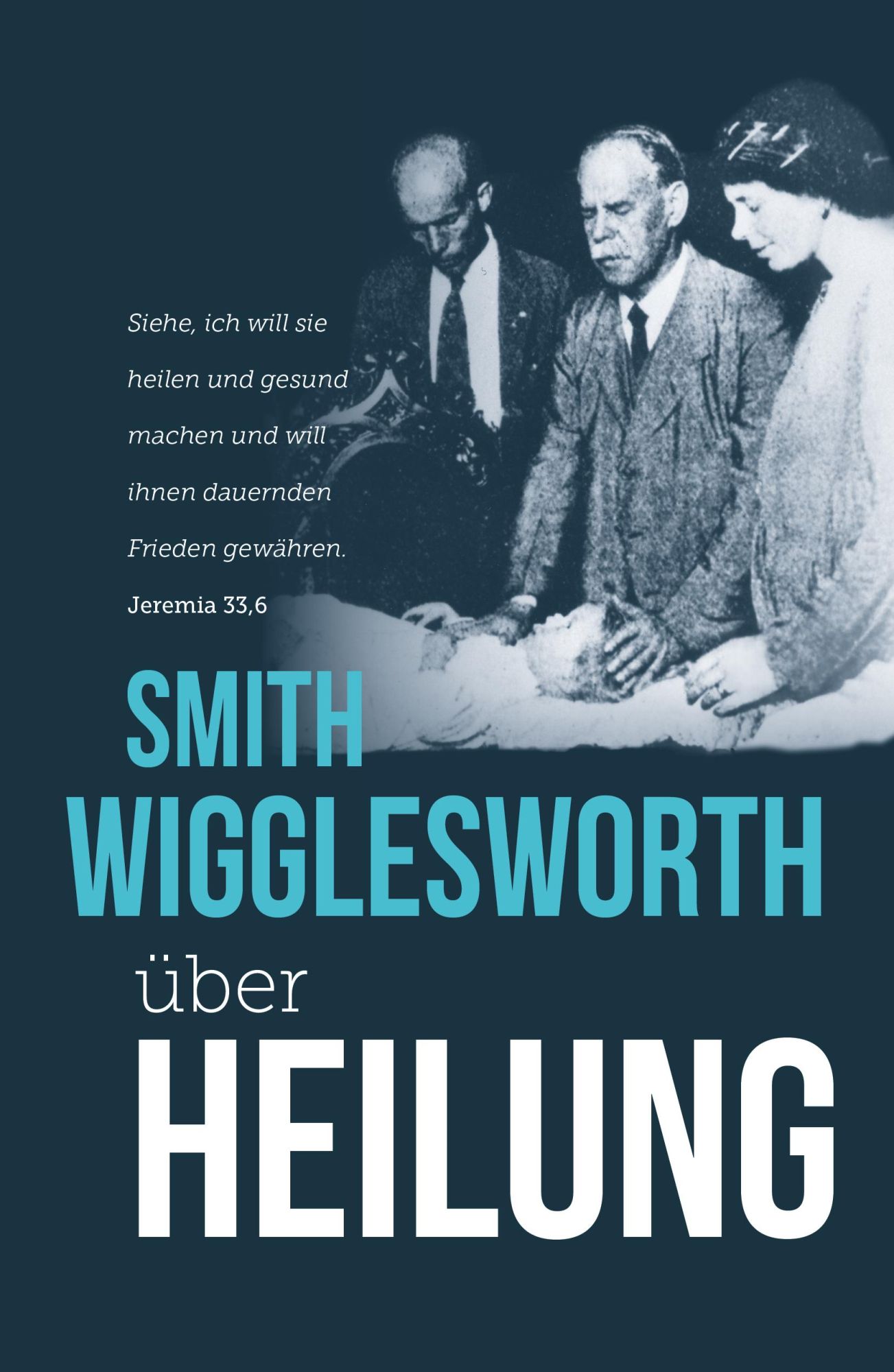 Cover: 9783959332965 | Smith Wigglesworth über Heilung | Smith Wigglesworth | Taschenbuch