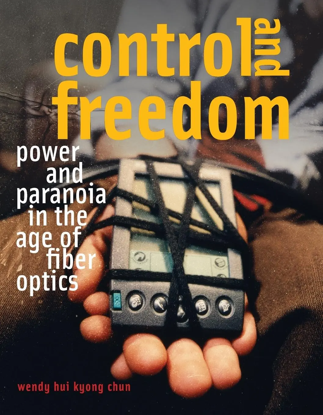 Cover: 9780262533065 | Control and Freedom | Power and Paranoia in the Age of Fiber Optics