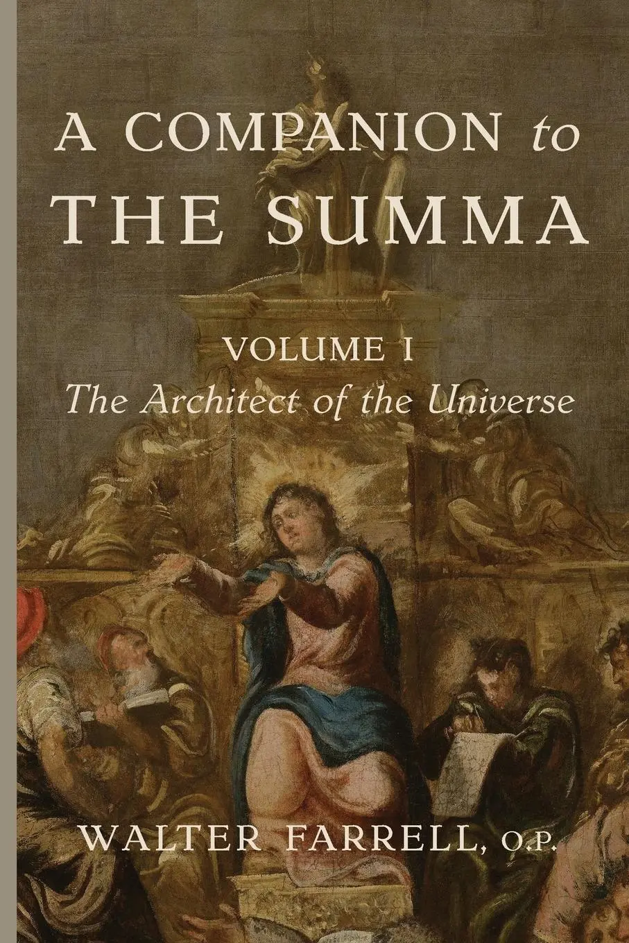 Cover: 9781685953065 | A Companion to the Summa-Volume I | The Architect of the Universe