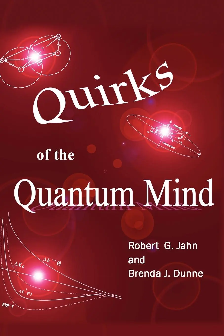 Cover: 9781936033065 | Quirks of the Quantum Mind | Robert G. Jahn (u. a.) | Taschenbuch