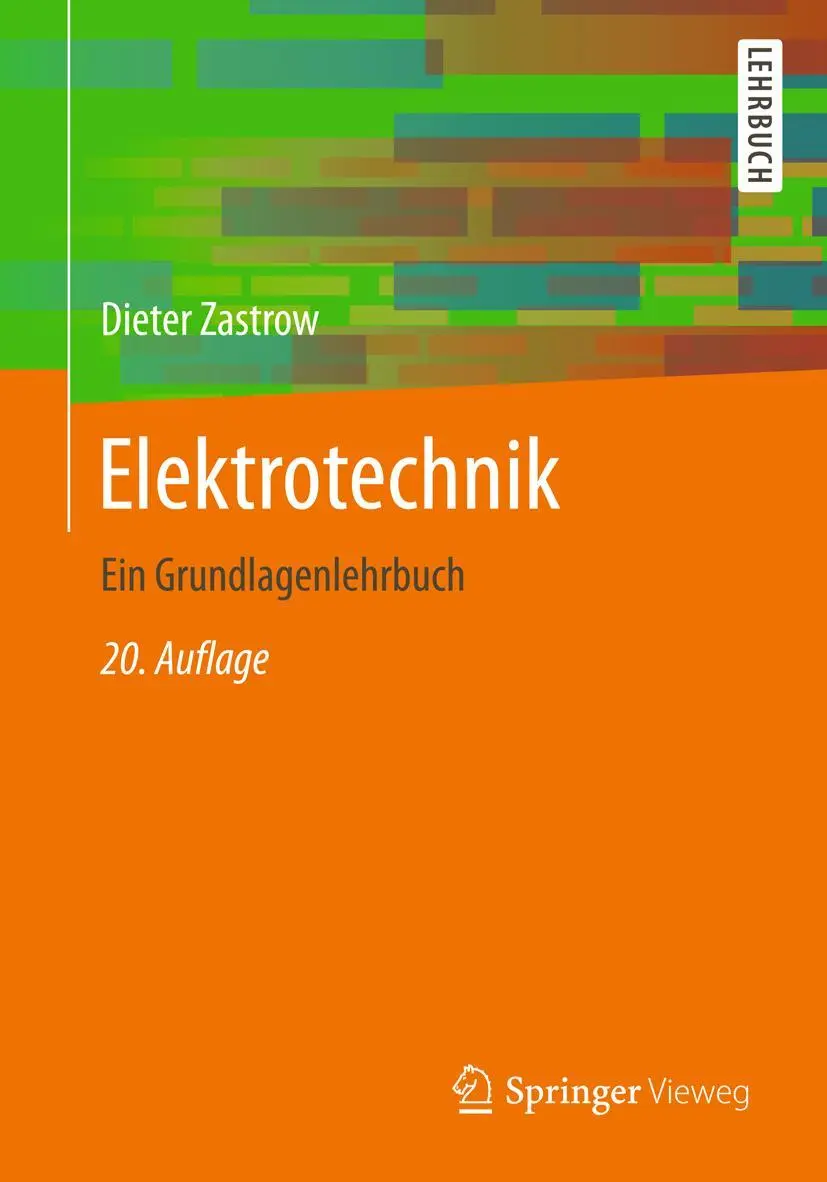 Cover: 9783658193065 | Elektrotechnik | Ein Grundlagenlehrbuch | Dieter Zastrow | Taschenbuch Cover: 9783658193065 | Elektrotechnik | Ein Grundlagenlehrbuch | Dieter Zastrow | Taschenbuch