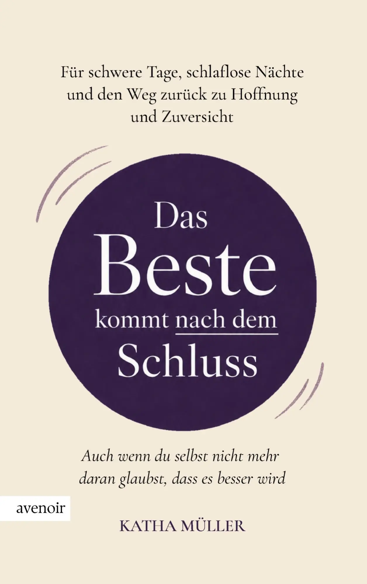 Cover: 9783912523065 | Das Beste kommt nach dem Schluss | Katha Müller | Taschenbuch | 2026