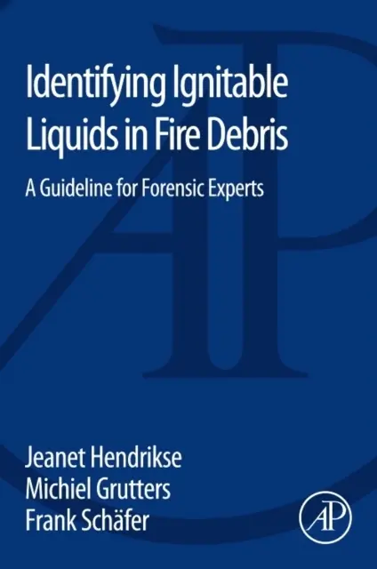 Cover: 9780128043165 | Identifying Ignitable Liquids in Fire Debris | Hendrikse (u. a.)