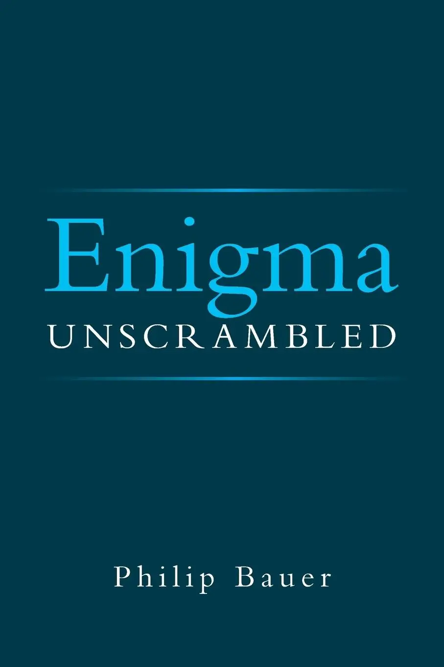 Cover: 9781663233165 | Enigma Unscrambled | Philip Bauer | Taschenbuch | Englisch | 2022