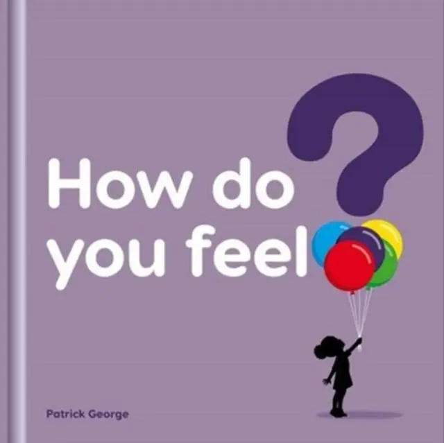 Cover: 9781908473165 | How do you feel? | Patrick George | Taschenbuch | Englisch | 2021