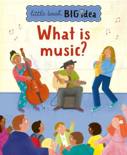 Cover: 9781915613165 | What is music? | Noodle Juice | Buch | Little Book, Big Idea | 2023