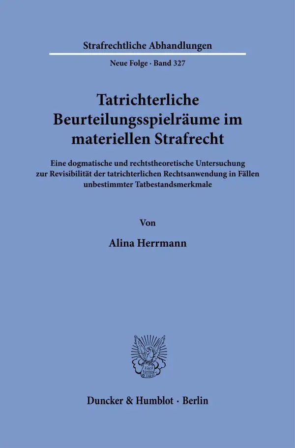 Cover: 9783428193165 | Tatrichterliche Beurteilungsspielräume im materiellen Strafrecht