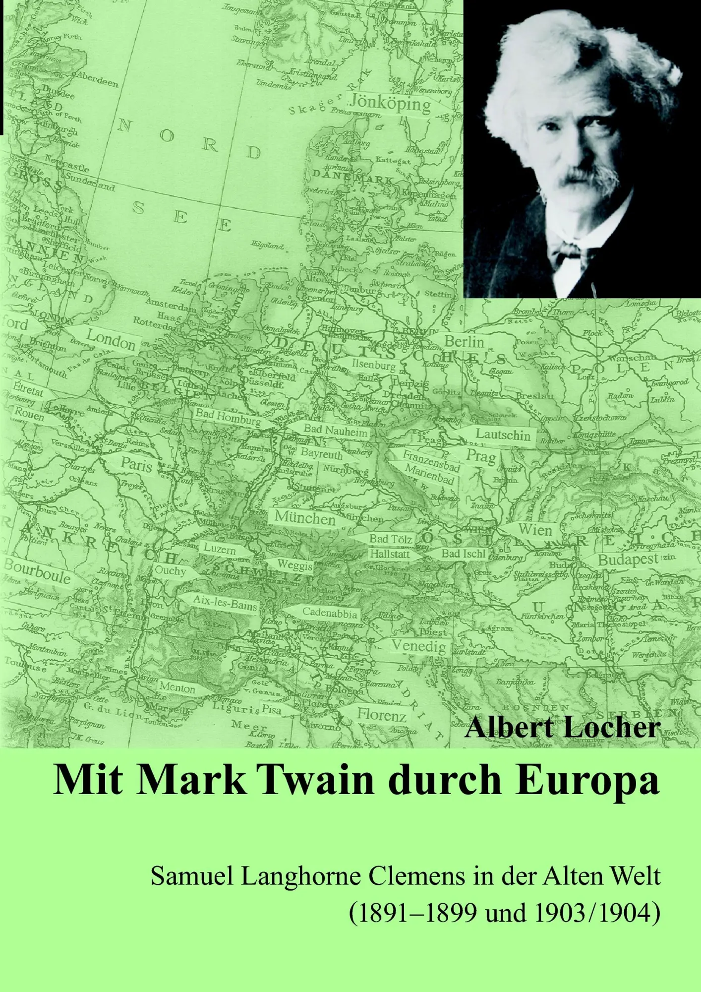 Cover: 9783833483165 | Mit Mark Twain durch Europa | Albert Locher | Buch | 276 S. | Deutsch