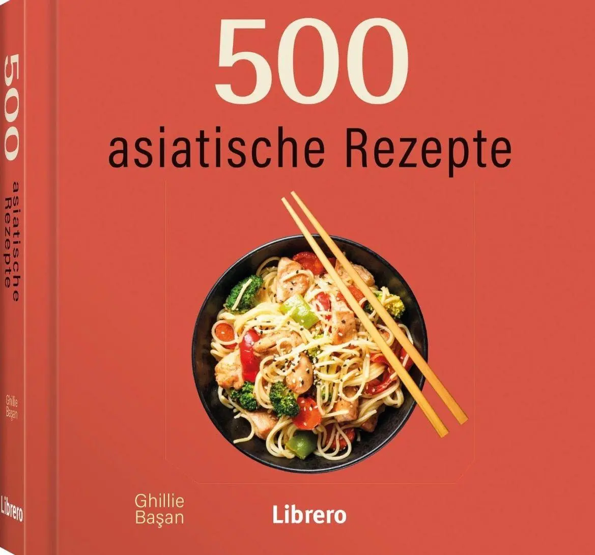 Cover: 9789464993165 | 500 Asiatische Rezepte | Ghillie Ba¿An | Buch | 288 S. | Deutsch