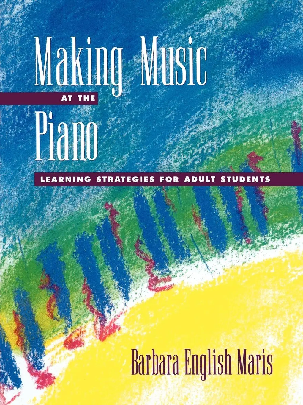 Cover: 9780195123265 | Making Music at the Piano | Learning Strategies for Adult Students