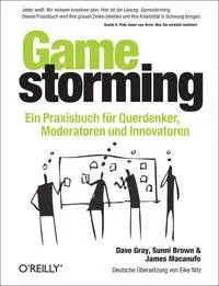 Cover: 9783897213265 | Gamestorming | Dave Gray (u. a.) | Taschenbuch | XV | Deutsch | 2011