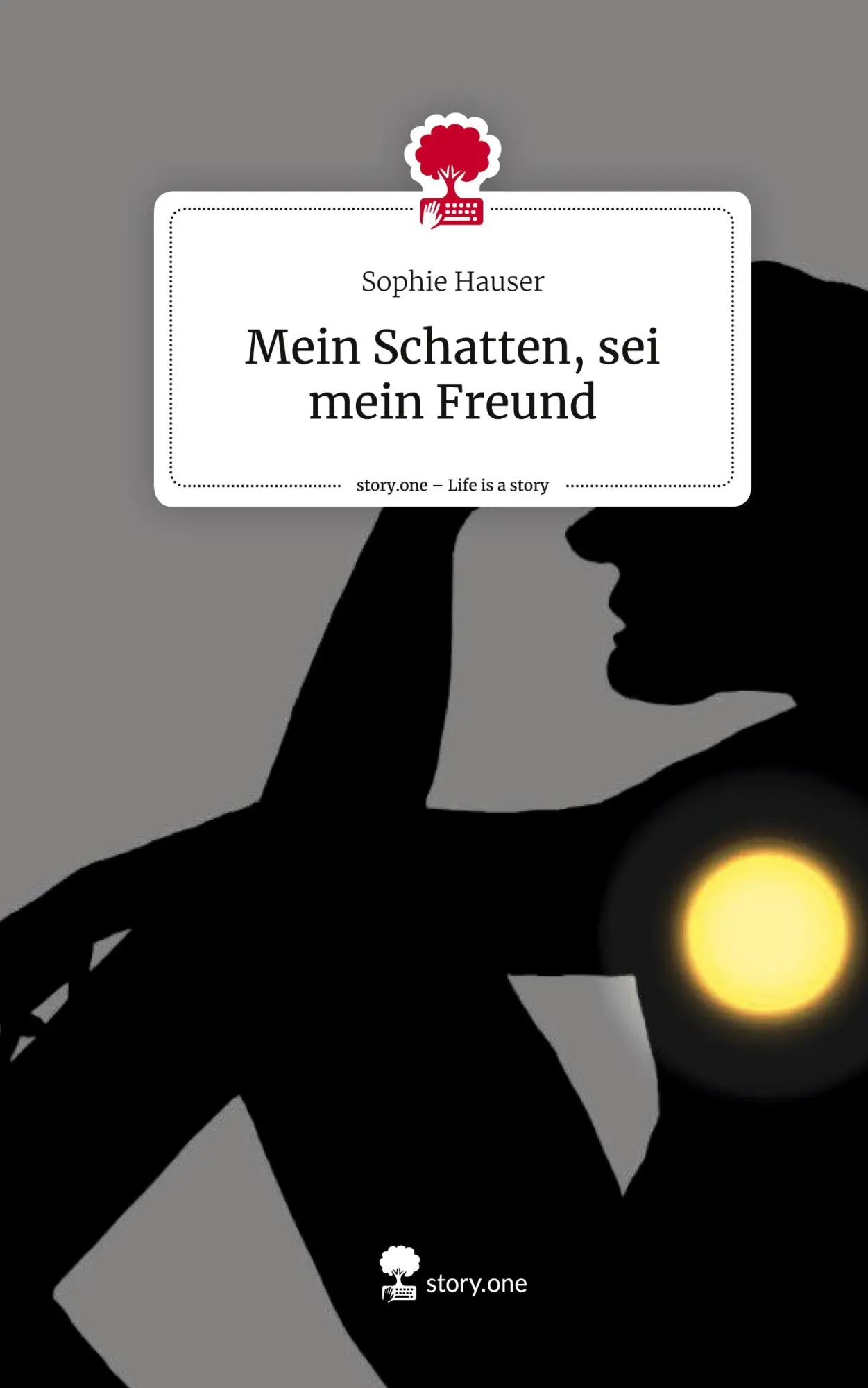 Cover: 9783710843365 | Mein Schatten, sei mein Freund. Life is a Story - story.one | Hauser