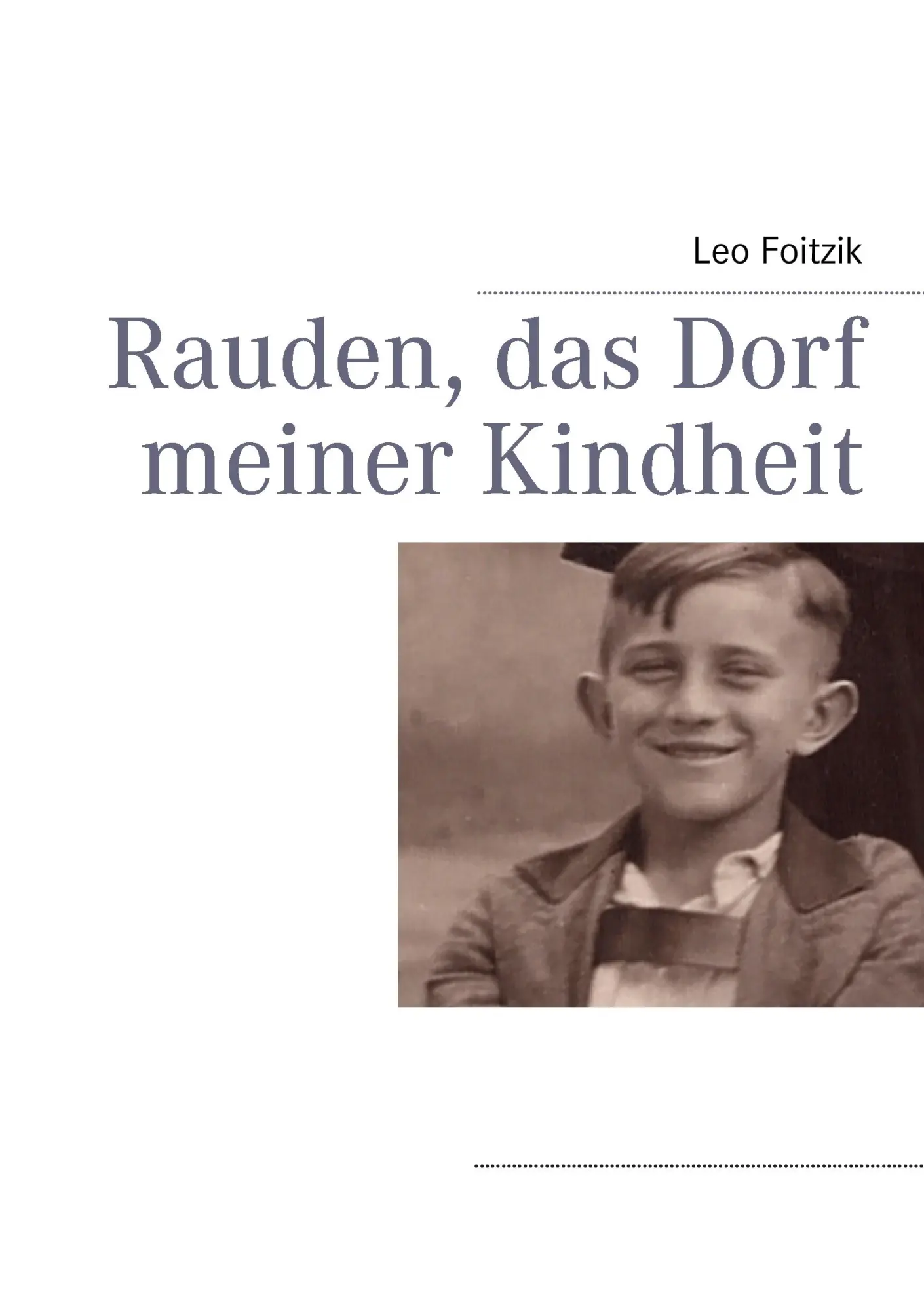 Cover: 9783732243365 | Rauden, das Dorf meiner Kindheit | Leo Foitzik | Taschenbuch | 304 S.