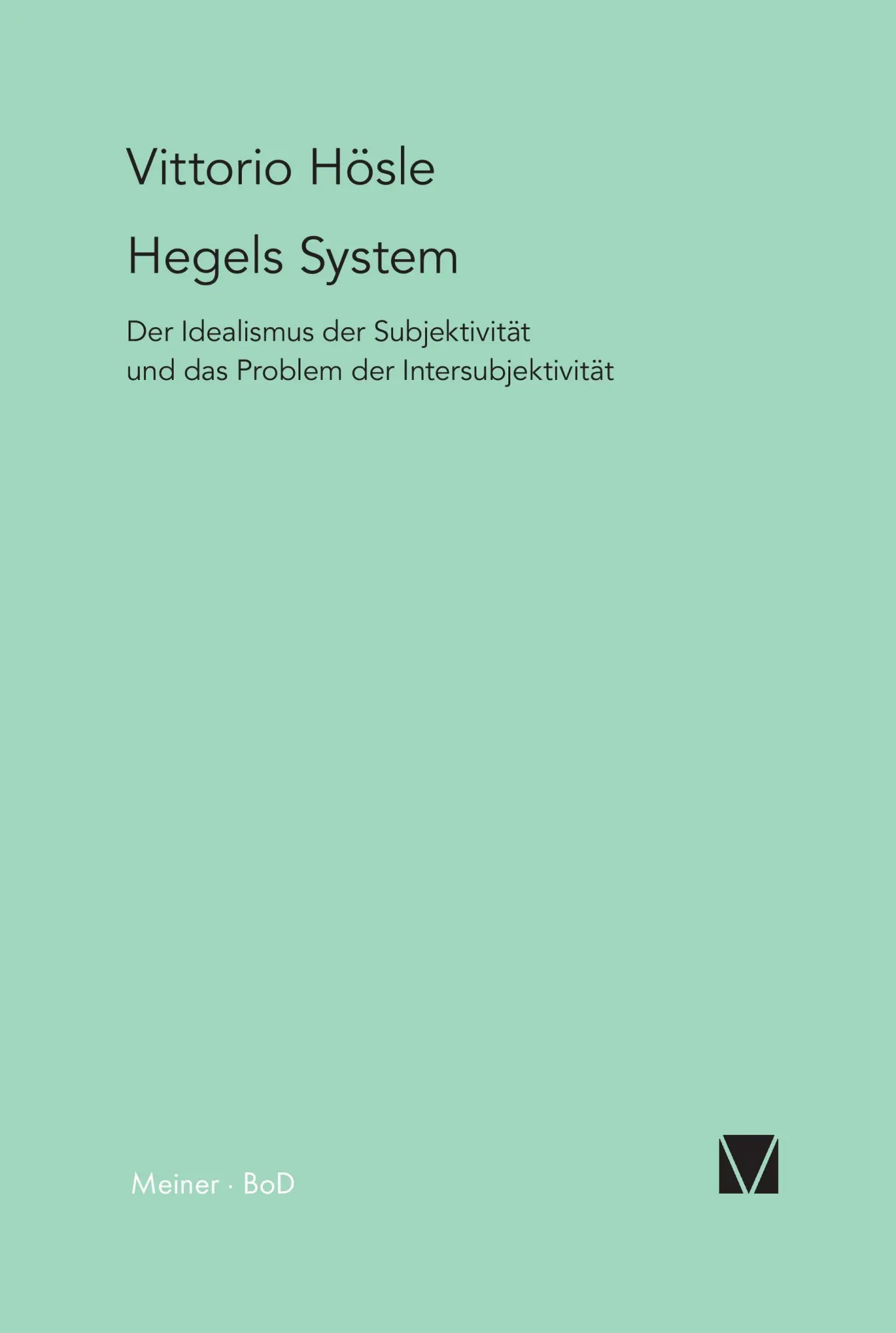 Cover: 9783787313365 | Hegels System | Vittorio Hösle | Taschenbuch | 752 S. | Deutsch | 1998