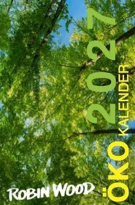 Cover: 9783860263365 | Robin Wood 2027 | Ökokalender | Christiane Weitzel (u. a.) | Buch
