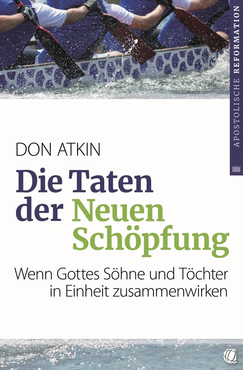 Cover: 9783955783365 | Die Taten der Neuen Schöpfung | Don Atkin | Buch | Buch | Deutsch