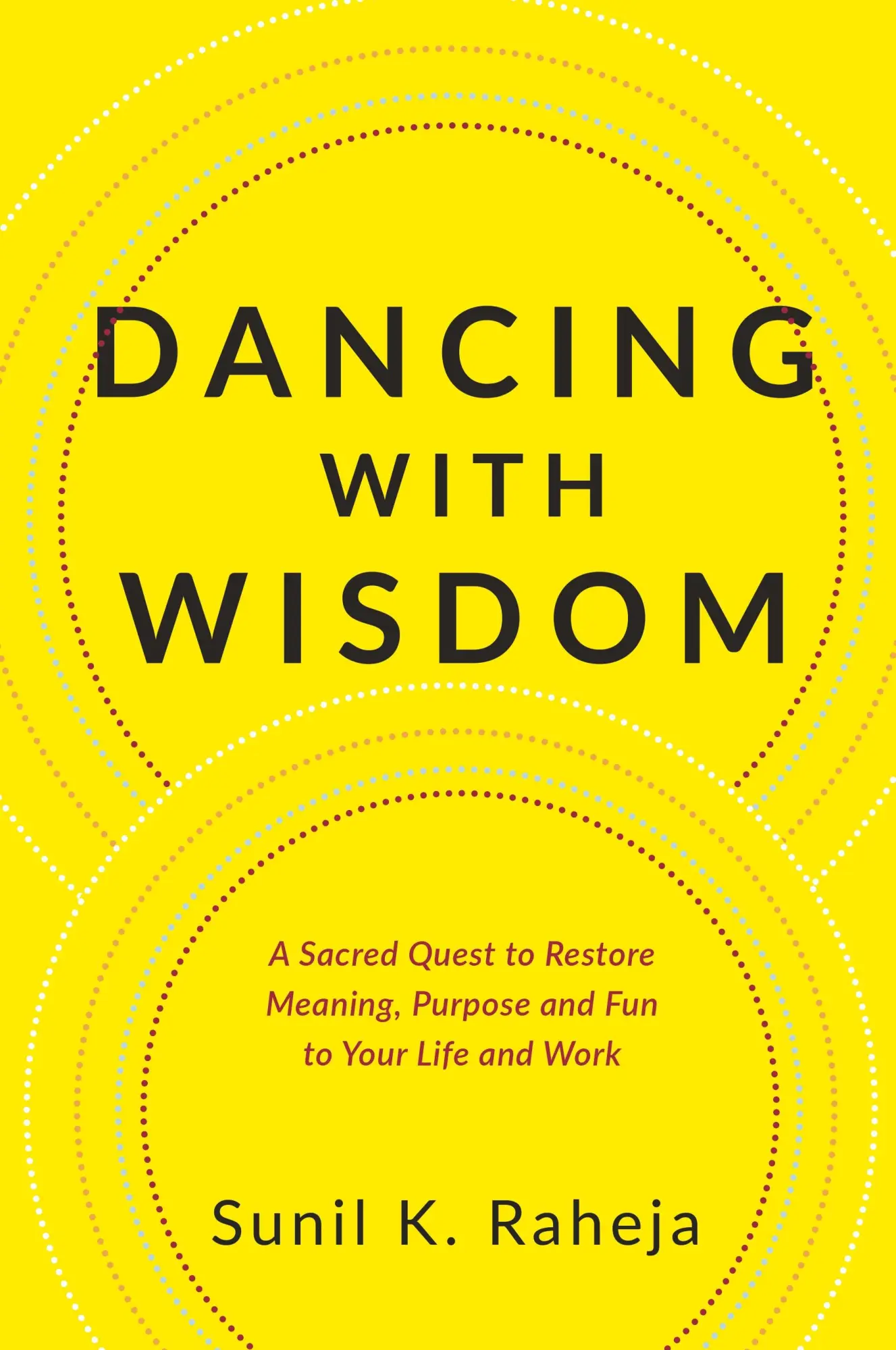 Cover: 9781647463465 | Dancing With Wisdom | Sunil K. Raheja | Taschenbuch | Englisch | 2021