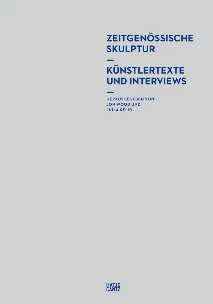 Cover: 9783775733465 | Zeitgenössische Skulptur | Künstlertexte und Interviews | Taschenbuch