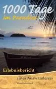 Cover: 9783837033465 | 1000 Tage im Paradies | Erlebnisbericht eines Auswanderers | Buch