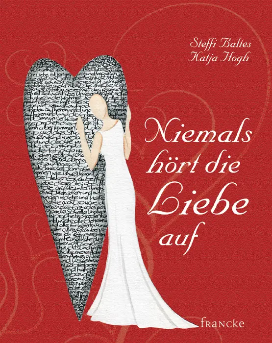 Cover: 9783868273465 | Niemals hört die Liebe auf | Steffi Baltes | Buch | 48 S. | Deutsch