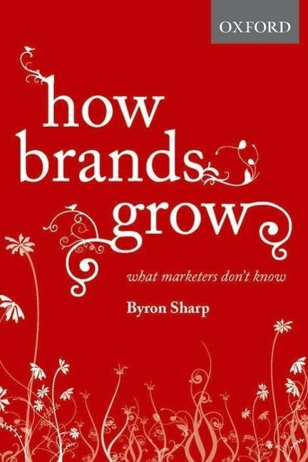 How Brands Grow | What Marketers Don't Know | Byron Sharp | Buch | Gebunden | Englisch | 2015 | Oxford University Press | EAN 9780195573565 - Sharp, Byron