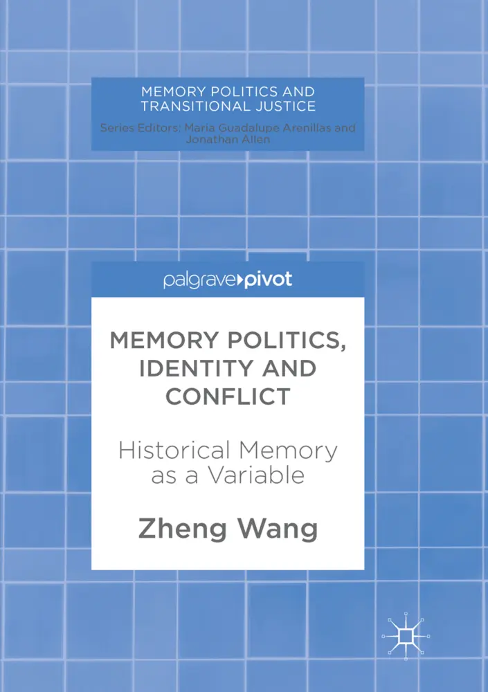Cover: 9783319873565 | Memory Politics, Identity and Conflict | Zheng Wang | Taschenbuch | xi