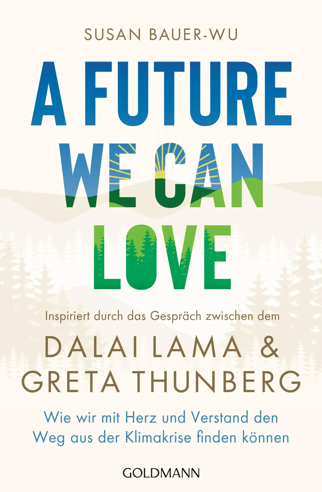 Cover: 9783442223565 | A Future We Can Love | Susan Bauer-Wu | Taschenbuch | 288 S. | Deutsch