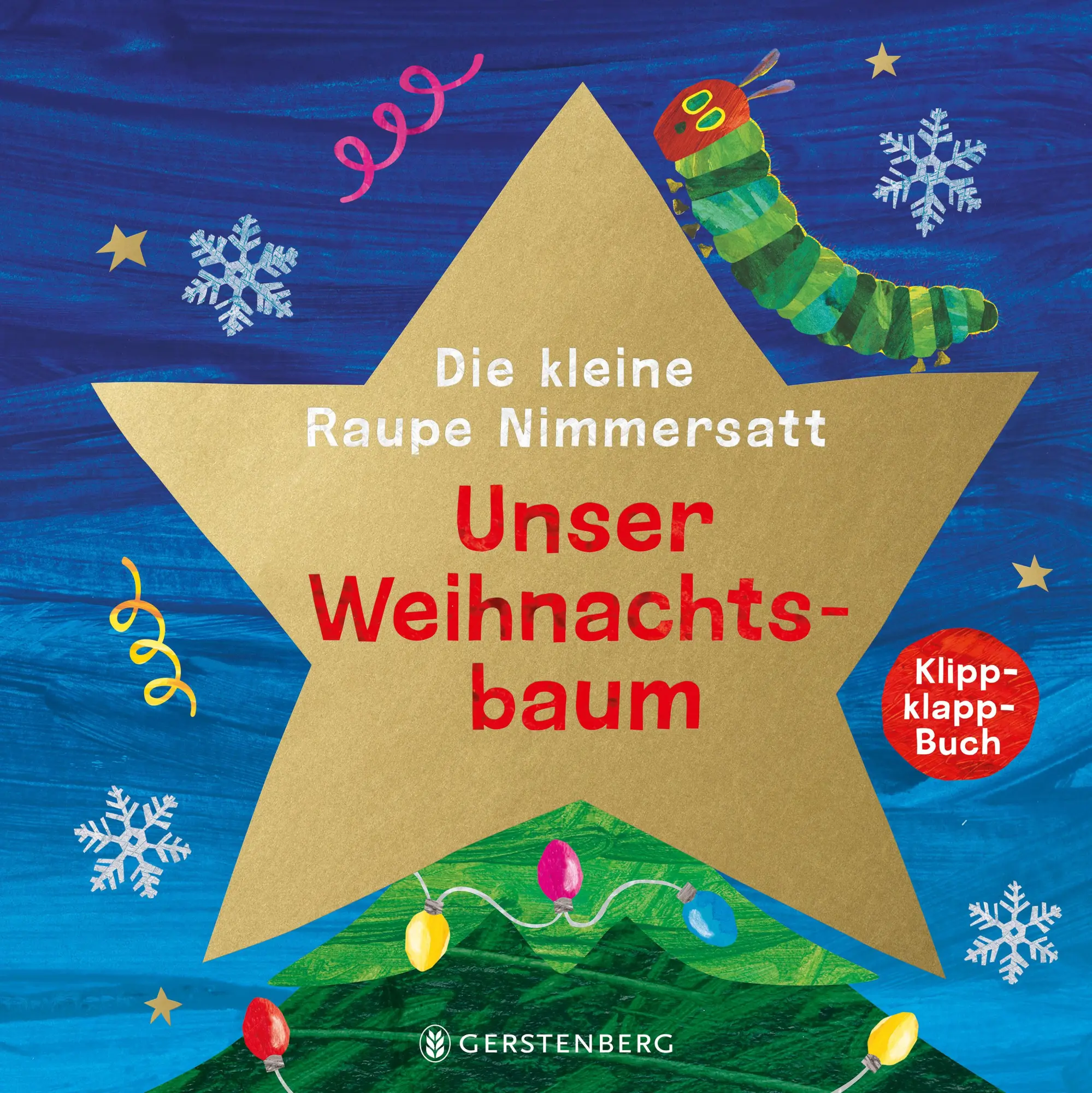 Cover: 9783836963565 | Die kleine Raupe Nimmersatt - Unser Weihnachtsbaum | Klipp-Klapp-Buch