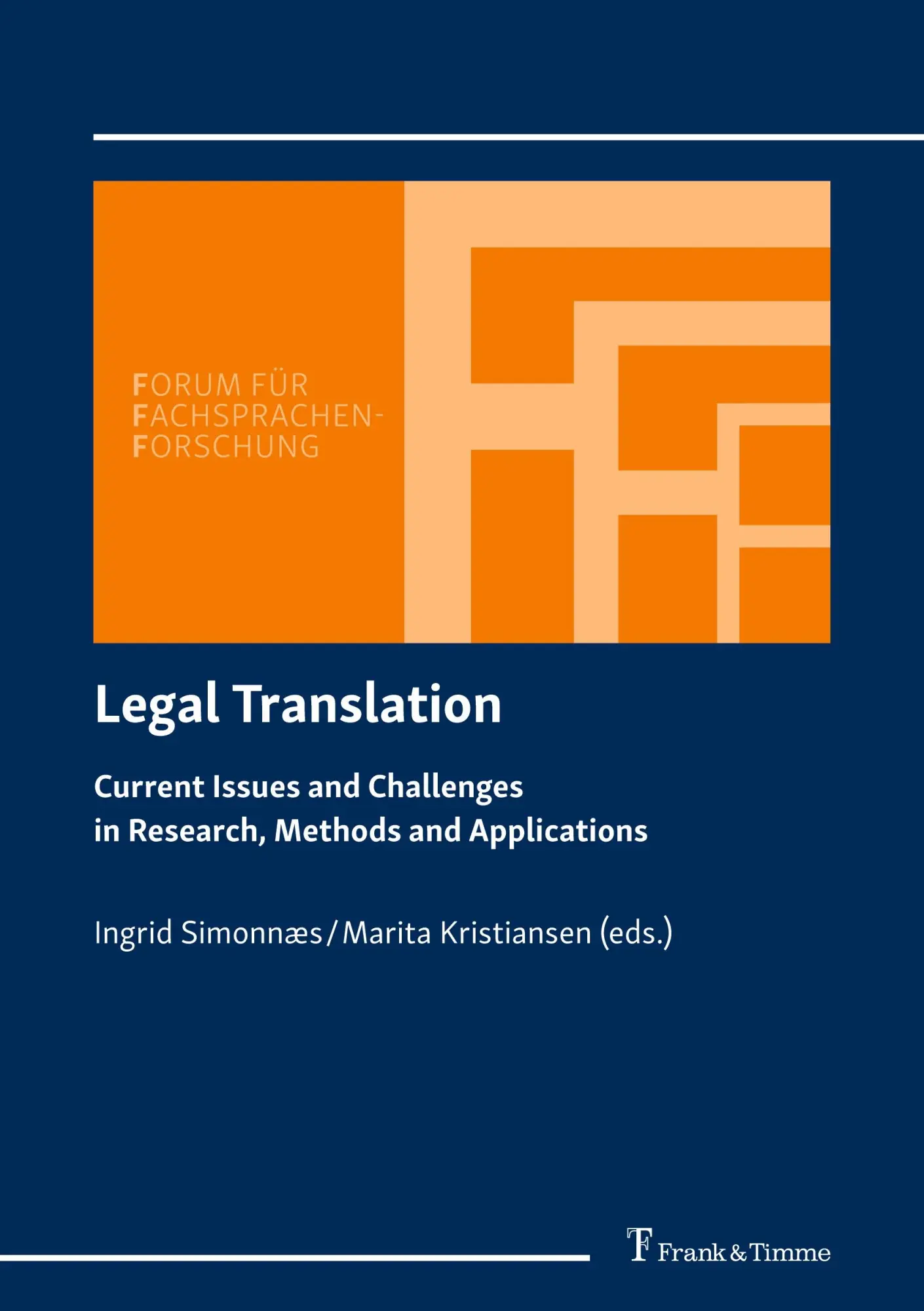 Legal Translation: Current Issues and Challenges in Research, Methods and Applications (Forum für Fachsprachen-Forschung)
