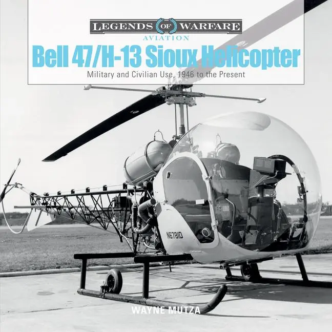 Cover: 9780764353765 | Bell 47/H-13 Sioux Helicopter | Wayne Mutza | Buch | Gebunden | 2017