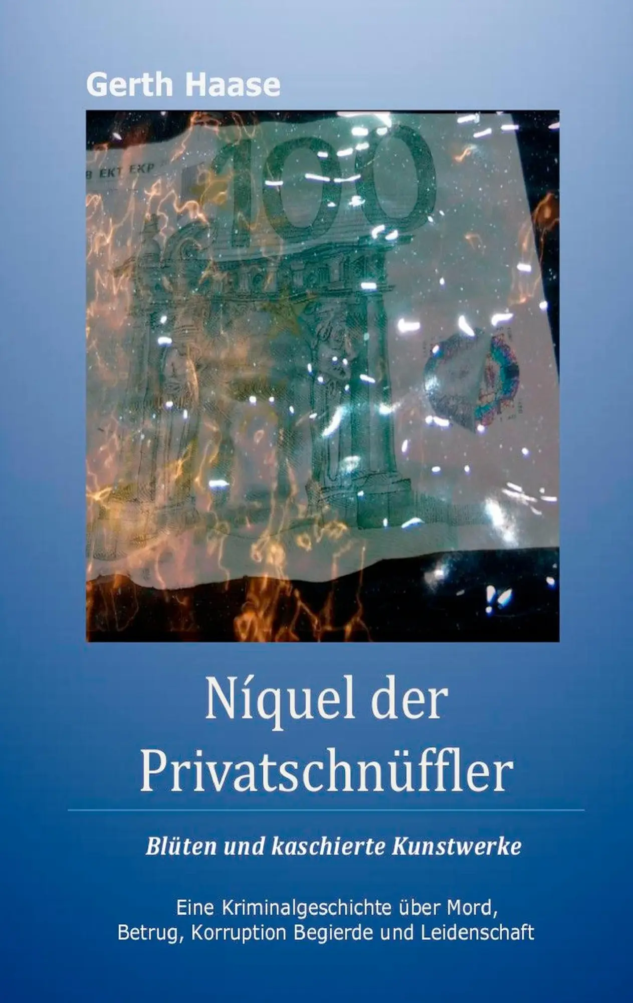 Níquel der Privatschnüffler: Blüten und kaschierte Kunstwerke