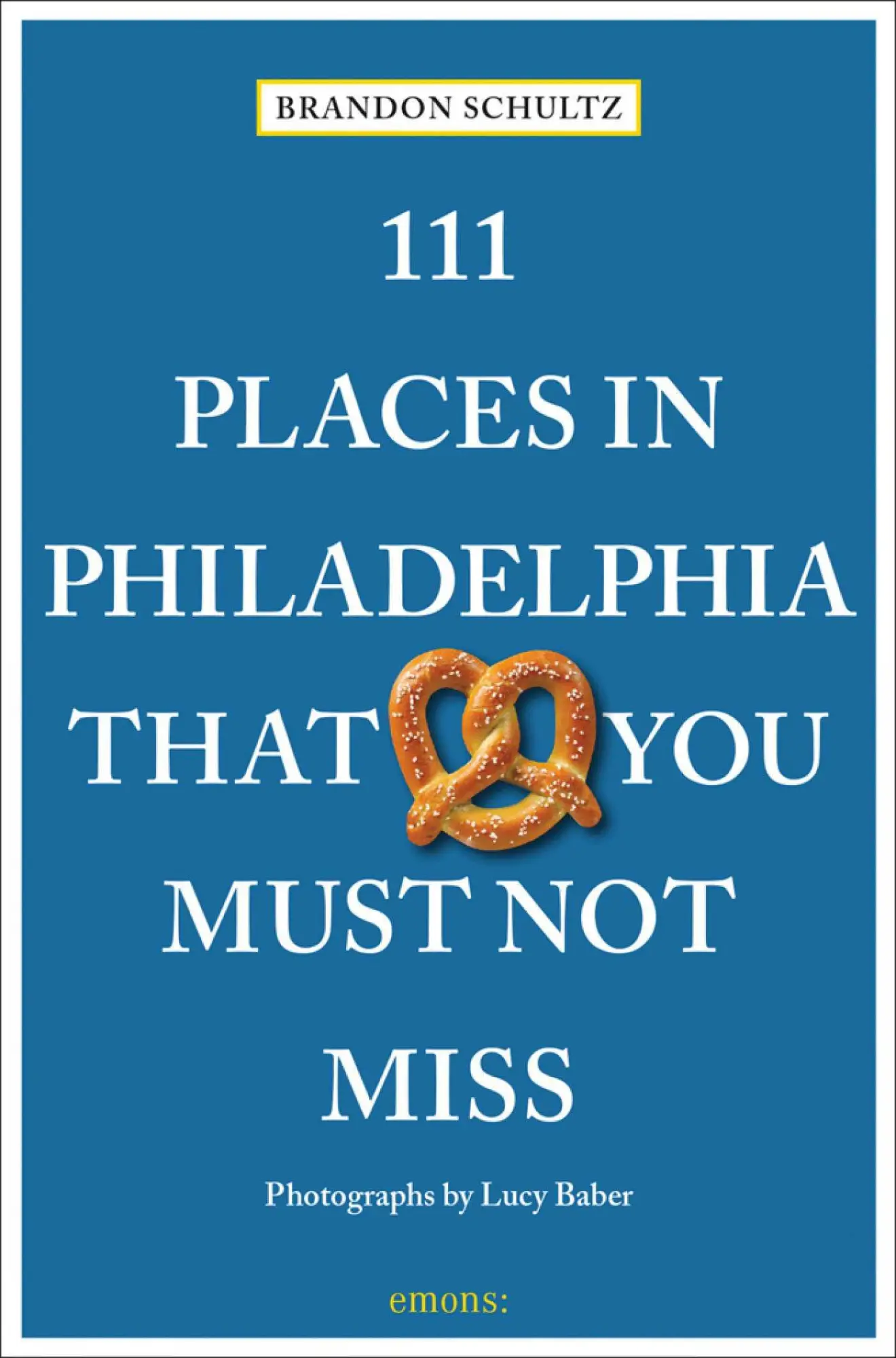 Cover: 9783740813765 | 111 Places in Philadelphia That You Must Not Miss | Travel Guide