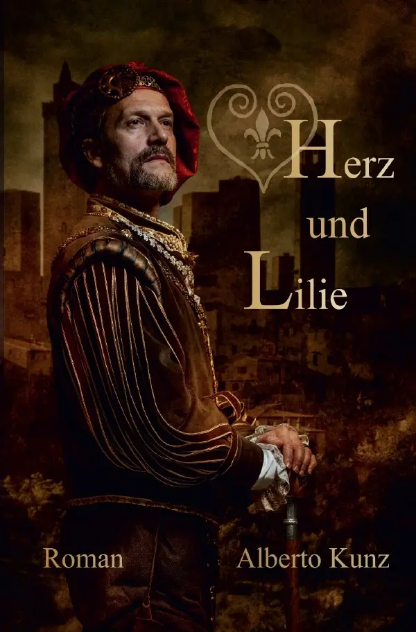 Cover: 9783818743765 | Herz und Lilie | DE | Alberto Kunz | Taschenbuch | 300 S. | Deutsch