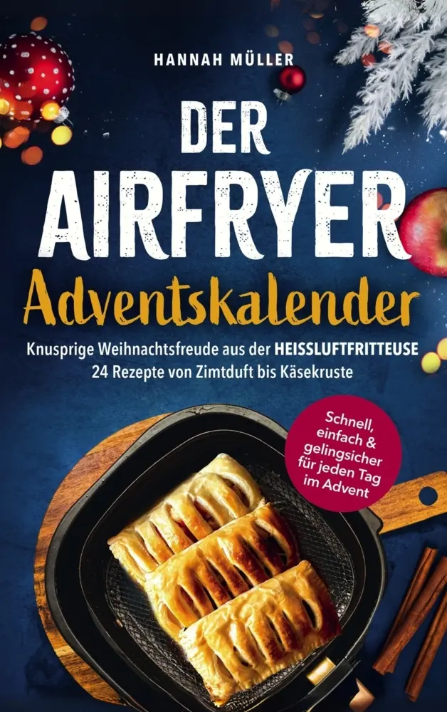 Cover: 9789925823765 | Der Airfryer-Adventskalender: Knusprige Weihnachtsfreude aus der...