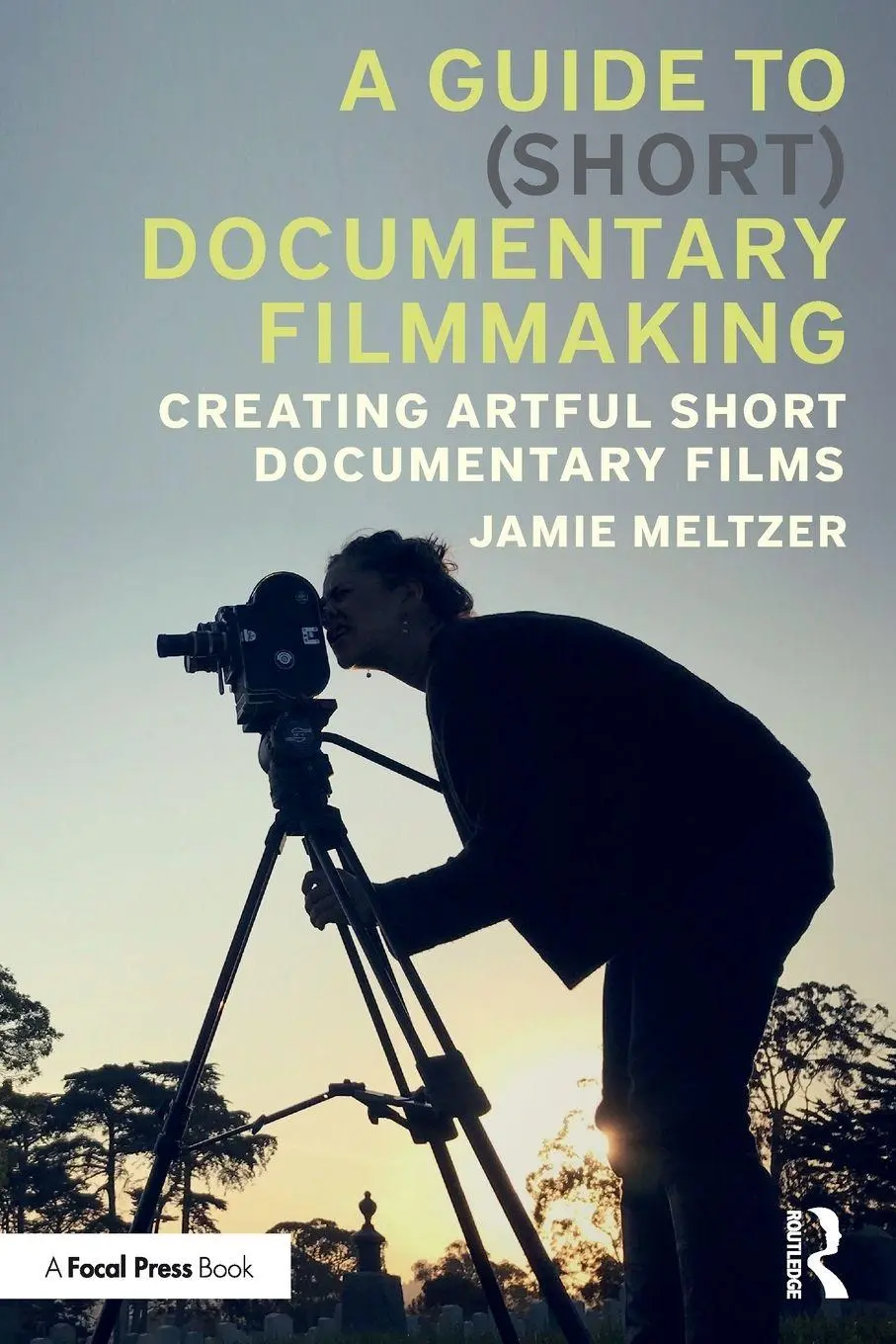 Cover: 9781032603865 | A Guide to (Short) Documentary Filmmaking | Jamie Meltzer | Buch