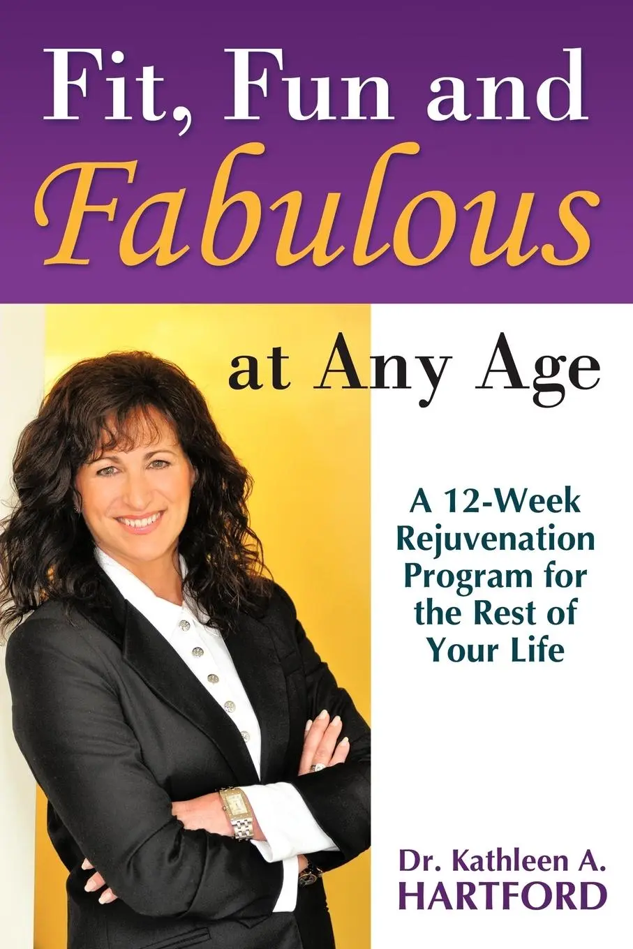 Cover: 9781452533865 | Fit, Fun and Fabulous | At Any Age | Kathleen A. Hartford | Buch