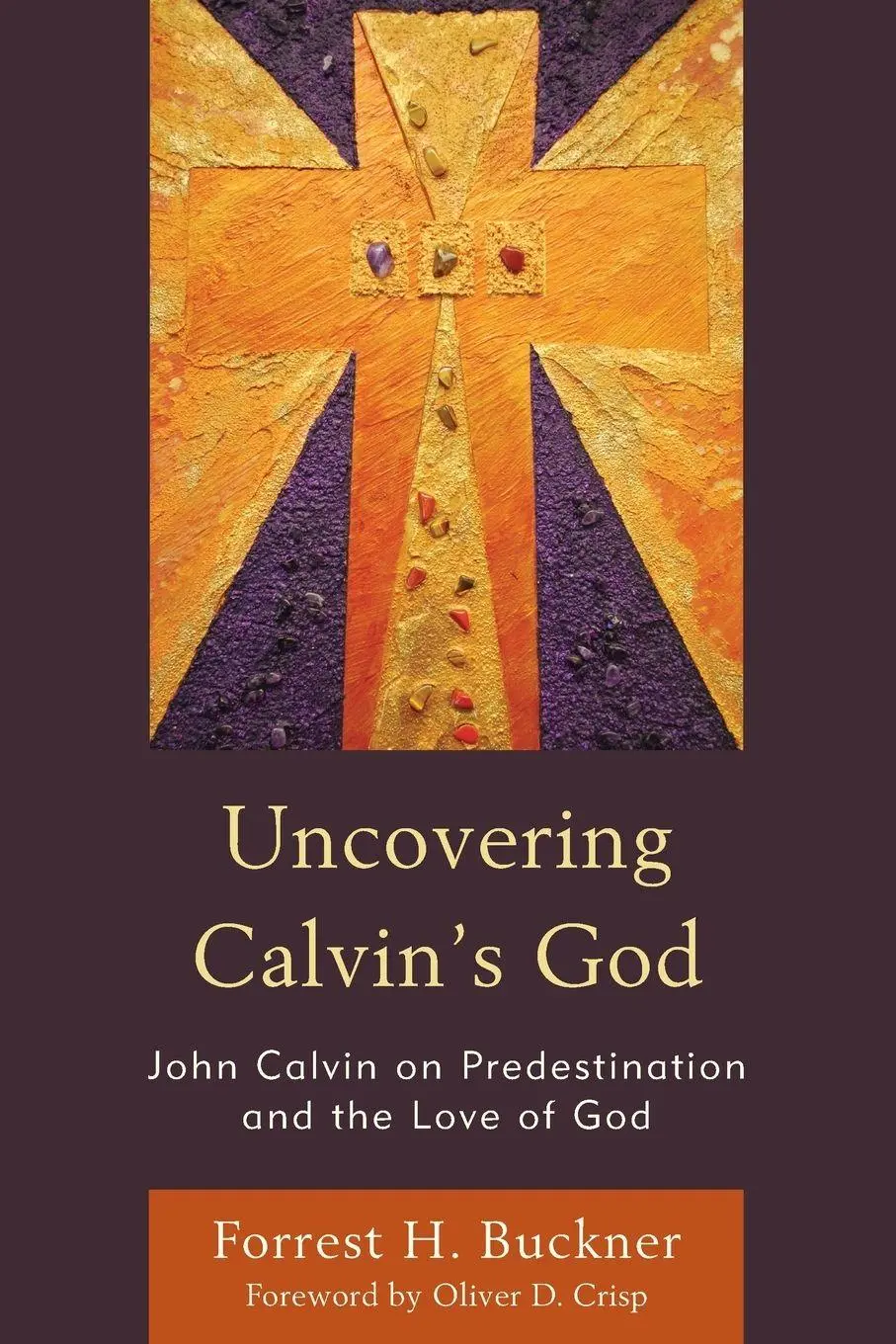 Cover: 9781978703865 | Uncovering Calvin's God | Forrest H. Buckner | Taschenbuch | Englisch