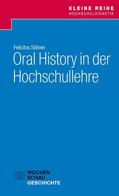 Cover: 9783734413865 | Oral History in der Hochschullehre | Felicitas Söhner | Taschenbuch