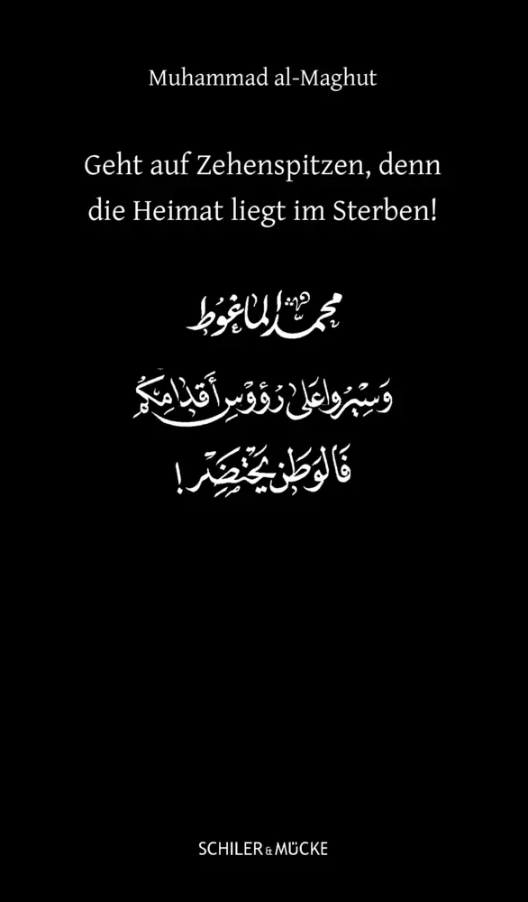 Cover: 9783899303865 | Geht auf Zehenspitzen, denn die Heimat liegt im Sterben! | Maghut