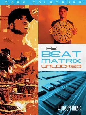 Cover: 9781540013965 | Mark Colenburg - The Beat Matrix Unlocked | Mark Colenburg | Buch
